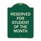 Signmission Reserved for Student of the Month Heavy-Gauge Aluminum Architectural Sign, 24" x 18", G-1824-23171 A-DES-G-1824-23171 - alternate 1